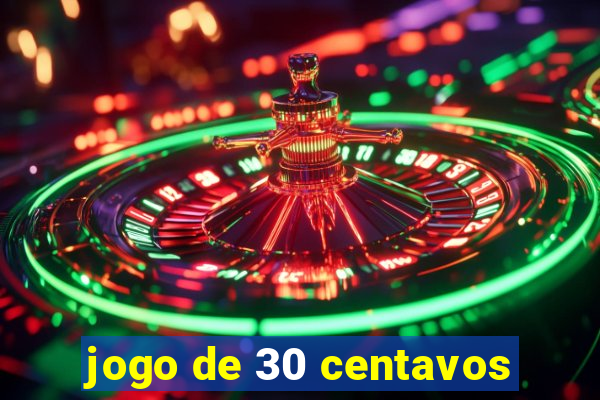 jogo de 30 centavos